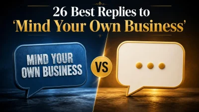 Best Replies to Mind Your Own Business
